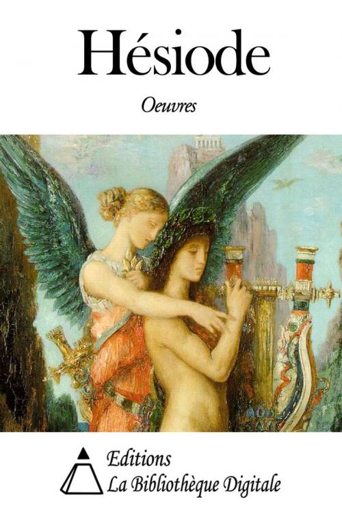 Cover of the book Oeuvres de Hésiode by Hésiode, Editions la Bibliothèque Digitale