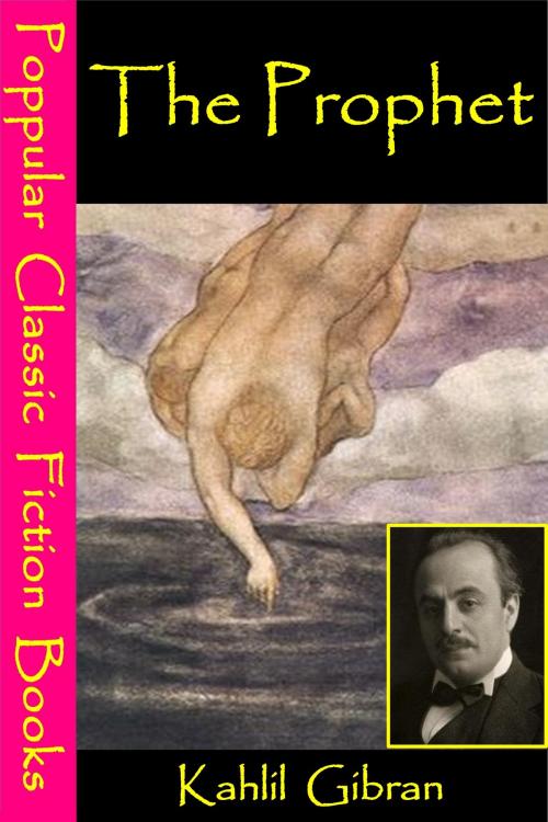 Cover of the book The Prophet by Kahlil Gibran, Popular Classic Fiction Books