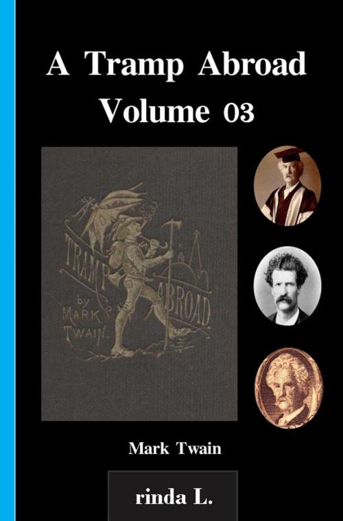 Cover of the book A Tramp Abroad - Volume 03 by Mark Twain, rinda L.