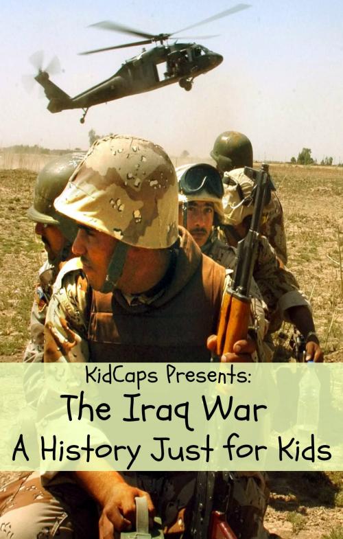 Cover of the book The Iraq War: A History Just For Kids! by KidCaps, BookCaps Study Guides