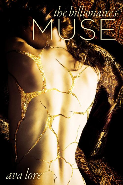 Cover of the book The Billionaire's Muse (The Complete Series) by Ava Lore, Brittle Divinity Press