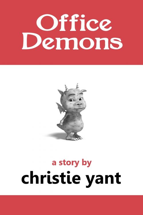 Cover of the book Office Demons by Christie Yant, Inkhaven Press