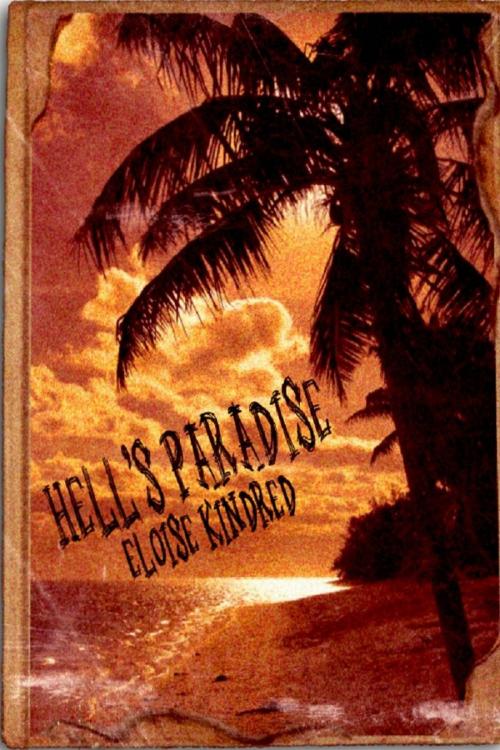 Cover of the book Hell's Paradise by Eloise Kindred, BlindfoldedDancerPublishing