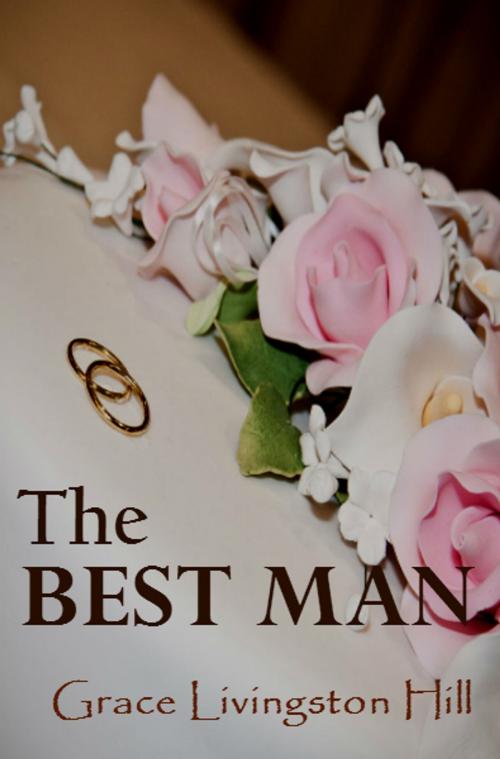 Cover of the book The Best Man (Christian Romance Novel) by Grace Livingston Hill, Huey Global