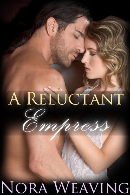 Cover of the book A Reluctant Empress (Harem Masters #3) by Nora Weaving, Infinite Muse Press