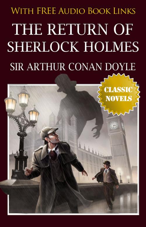 Cover of the book THE RETURN OF SHERLOCK HOLMES Classic Novels: New Illustrated by Sir Arthur Conan Doyle, Sir Arthur Conan Doyle