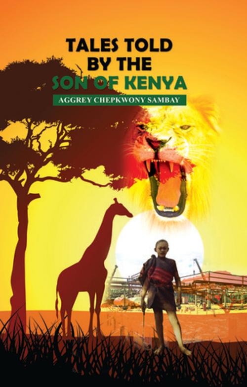 Cover of the book Tales told by the Son of Kenya by Aggrey Sambay, Savannah Publishing House