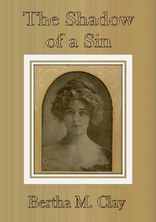 Cover of the book The Shadow of a Sin by Bertha M. Clay, cbook