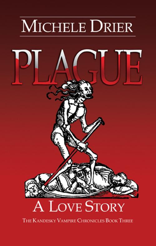 Cover of the book Plague: A Love Story by Michele Drier, Michele Drier