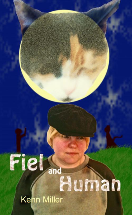 Cover of the book Fiel and Human by Kenn Miller, Kenn Miller