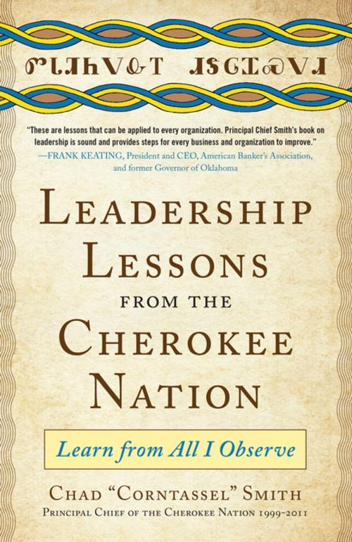 Cover of the book Leadership Lessons from the Cherokee Nation: Learn from All I Observe by Chad "Corntassel" Smith, McGraw-Hill Education