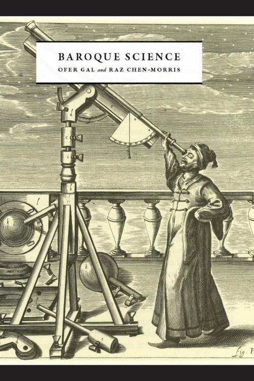 Cover of the book Baroque Science by Ofer Gal, Raz Chen-Morris, University of Chicago Press