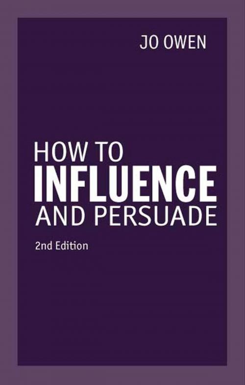 Cover of the book How to Influence and Persuade 2nd edn by Jo Owen, Pearson Education Limited