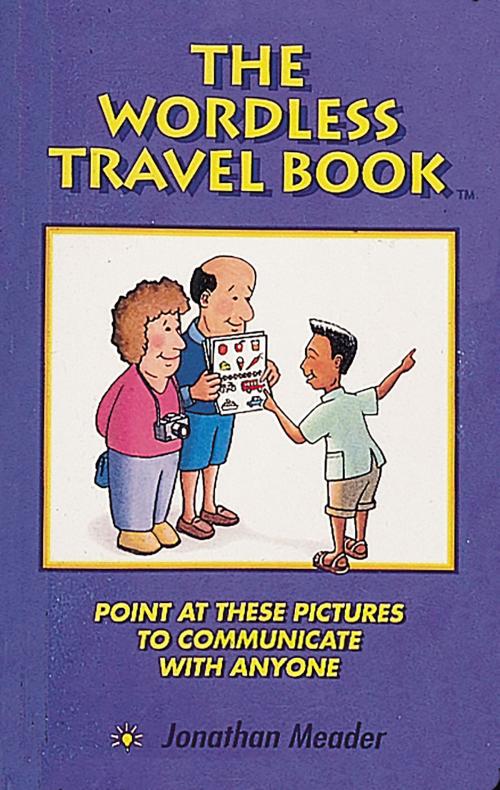 Cover of the book The Wordless Travel Book by Jonathan Meader, Potter/Ten Speed/Harmony/Rodale