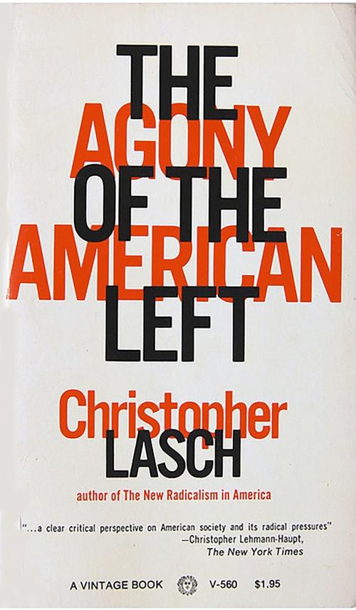 Cover of the book The Agony of the American Left by Christopher Lasch, Knopf Doubleday Publishing Group