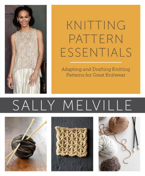 Cover of the book Knitting Pattern Essentials (with Bonus Material) by Sally Melville, Potter/Ten Speed/Harmony/Rodale