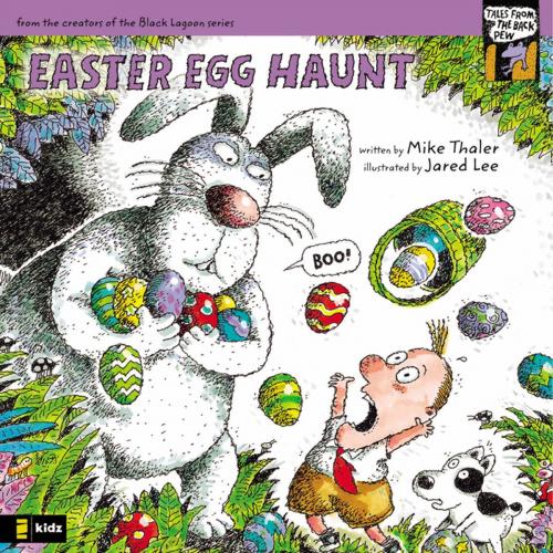 Cover of the book Easter Egg Haunt by Mike Thaler, Zonderkidz