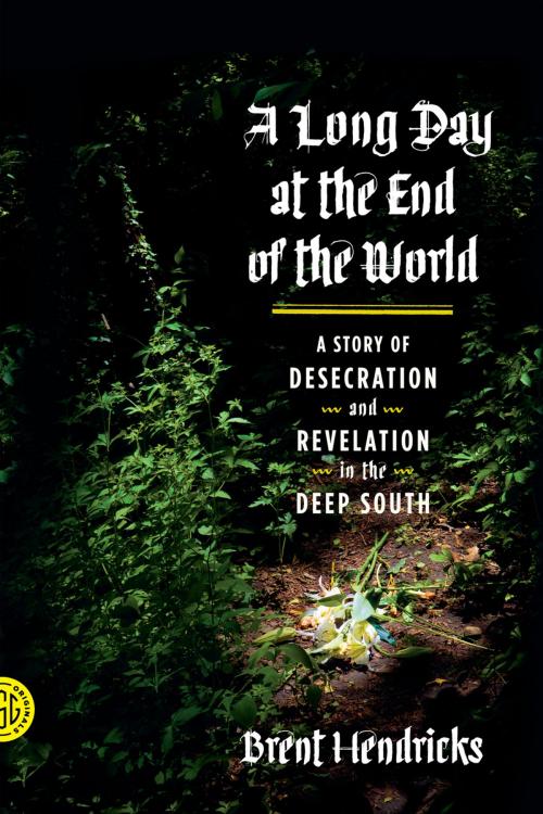 Cover of the book A Long Day at the End of the World by Brent Hendricks, Farrar, Straus and Giroux