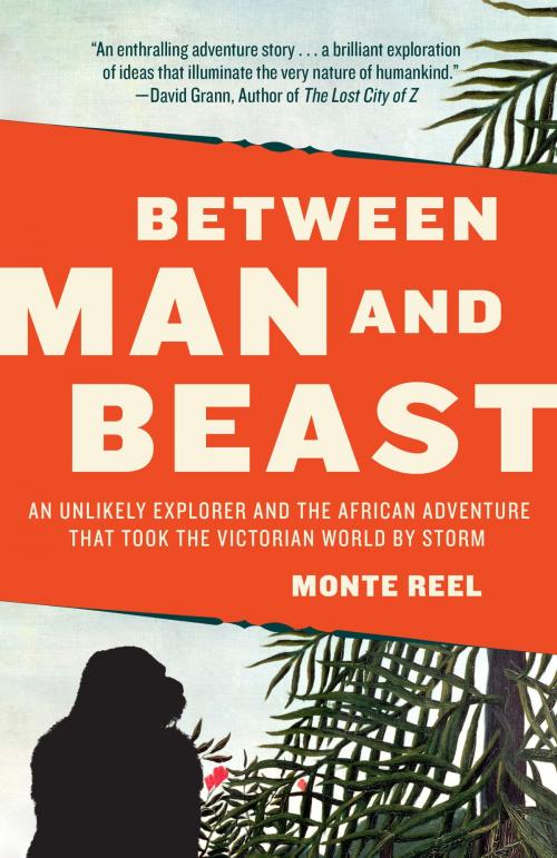 Cover of the book Between Man and Beast by Monte Reel, Knopf Doubleday Publishing Group