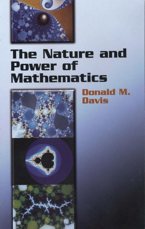 Cover of the book The Nature and Power of Mathematics by Donald M. Davis, Dover Publications