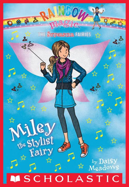 Cover of the book Superstar Fairies #4: Miley the Stylist Fairy by Daisy Meadows, Scholastic Inc.