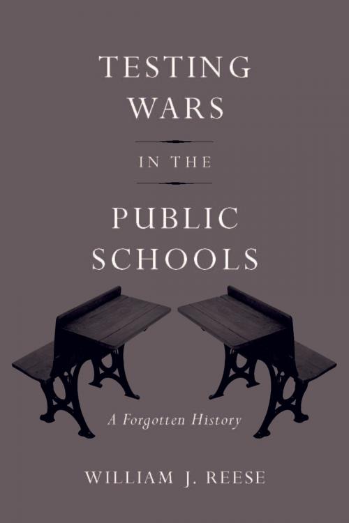 Cover of the book Testing Wars in the Public Schools by William J. Reese, Harvard University Press