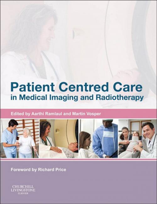 Cover of the book Patient Centered Care in Medical Imaging and Radiotherapy E-Book by Aarthi Ramlaul, MA, B.Tech. Rad., N.Dip. Rad., Martin Vosper, MSc, HDCR, Elsevier Health Sciences