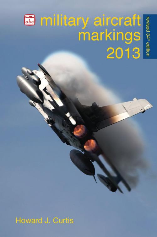 Cover of the book Military Aircraft Markings 2013 by Howard Curtis, Ian Allan Publishing