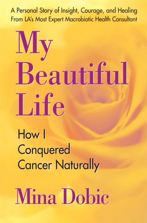 Cover of the book My Beautiful Life by Mina Dobic, Square One Publishers