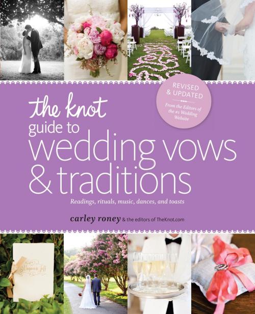 Cover of the book The Knot Guide to Wedding Vows and Traditions [Revised Edition] by Carley Roney, Potter/Ten Speed/Harmony/Rodale