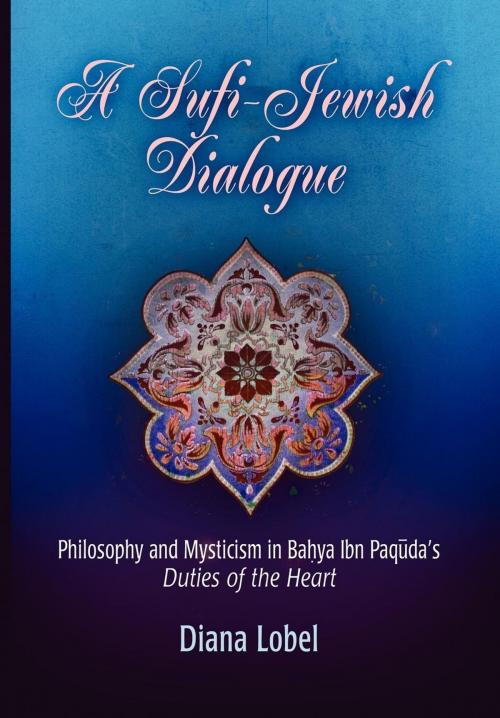 Cover of the book A Sufi-Jewish Dialogue by Diana Lobel, University of Pennsylvania Press, Inc.