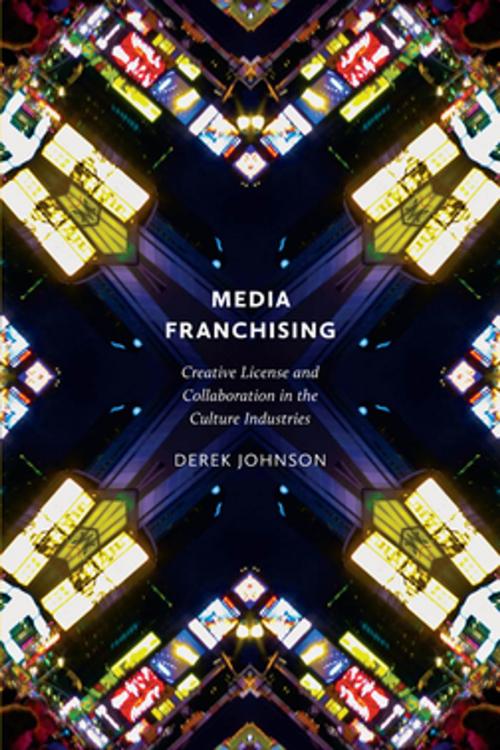 Cover of the book Media Franchising by Derek Johnson, NYU Press