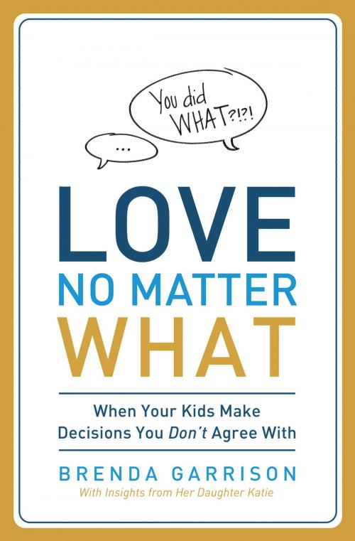 Cover of the book Love No Matter What by Brenda Garrison, Thomas Nelson