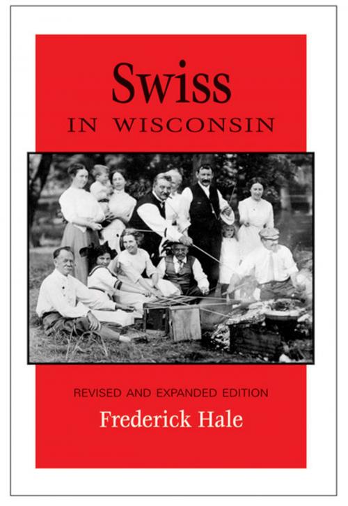 Cover of the book Swiss in Wisconsin by Frederick Hale, Wisconsin Historical Society Press