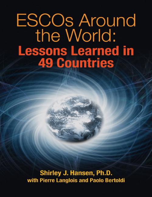 Cover of the book ESCOs Around the World: Lessons Learned in 49 Countries by Pierre Langlois, Paolo Bertoldi, Shirley J. Hansen, Ph.D., The Fairmont Press