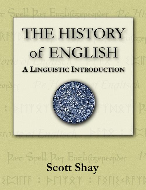 Cover of the book The History of English: A Linguistic Introduction by Scott Shay, Wardja Press