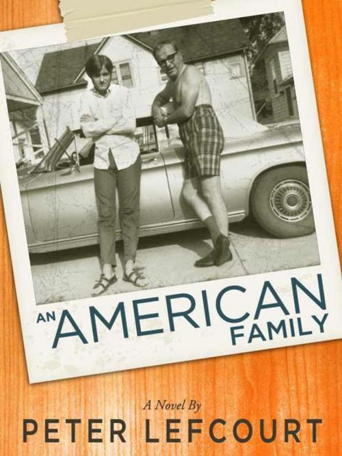 Cover of the book An American Family by Peter Lefcourt, Self-Published