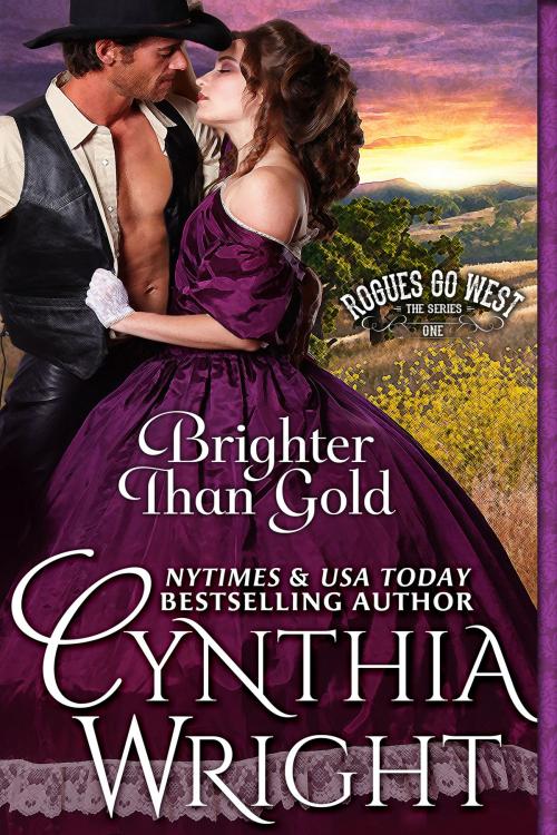 Cover of the book Brighter Than Gold (Rogues Go West, Book 1) by Cynthia Wright, Boxwood Manor Books