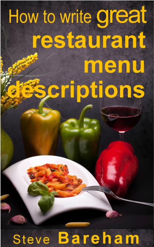 Cover of the book How to write great restaurant menu descriptions by Steve Bareham, Summa Publishing