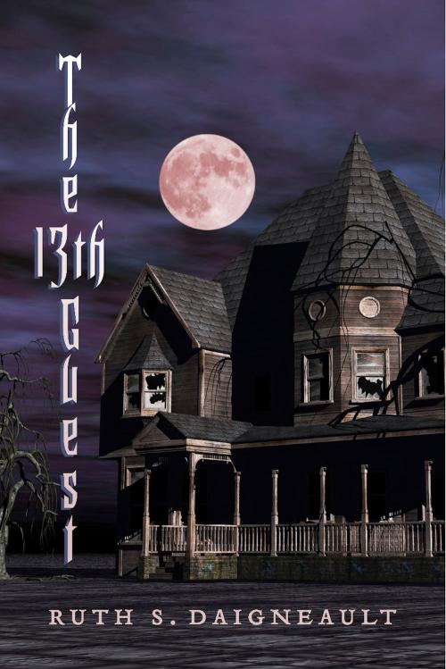 Cover of the book The 13th Guest by Ruth S. Daigneault, BookBaby