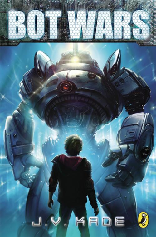 Cover of the book Bot Wars by J.V. Kade, Penguin Young Readers Group