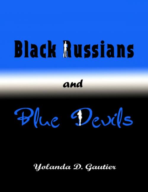 Cover of the book Black Russians and Blue Devils by Yolanda D. Gautier, Lulu.com