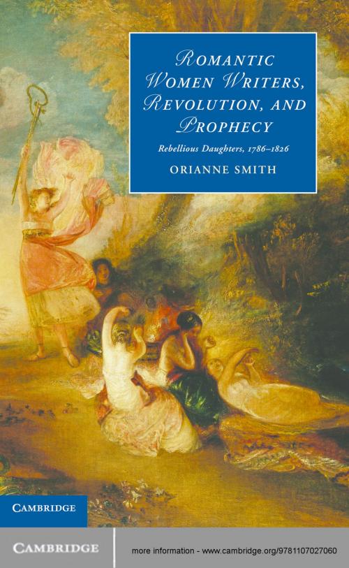 Cover of the book Romantic Women Writers, Revolution, and Prophecy by Orianne Smith, Cambridge University Press