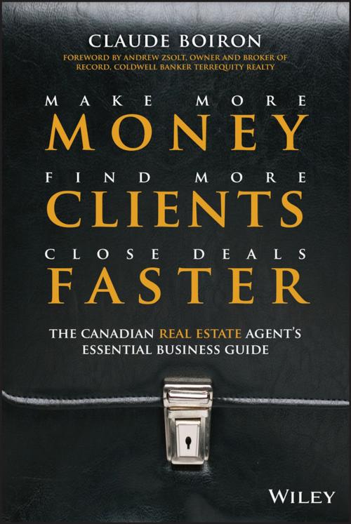 Cover of the book Make More Money, Find More Clients, Close Deals Faster by Claude Boiron, Wiley