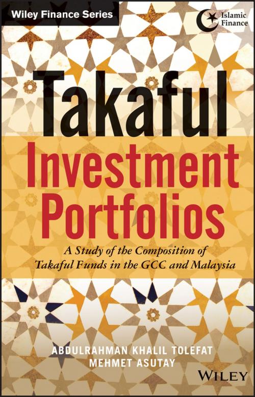 Cover of the book Takaful Investment Portfolios by Abdulrahman Khalil Tolefat, Mehmet Asutay, Wiley