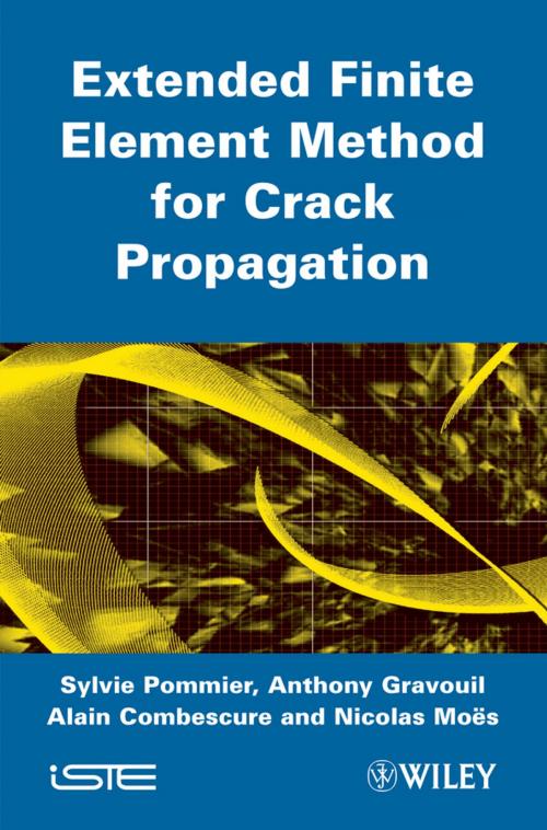 Cover of the book Extended Finite Element Method for Crack Propagation by Sylvie Pommier, Anthony Gravouil, Nicolas Moes, Alain Combescure, Wiley