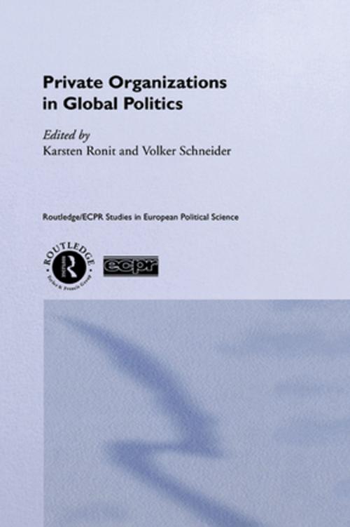 Cover of the book Private Organisations in Global Politics by , Taylor and Francis