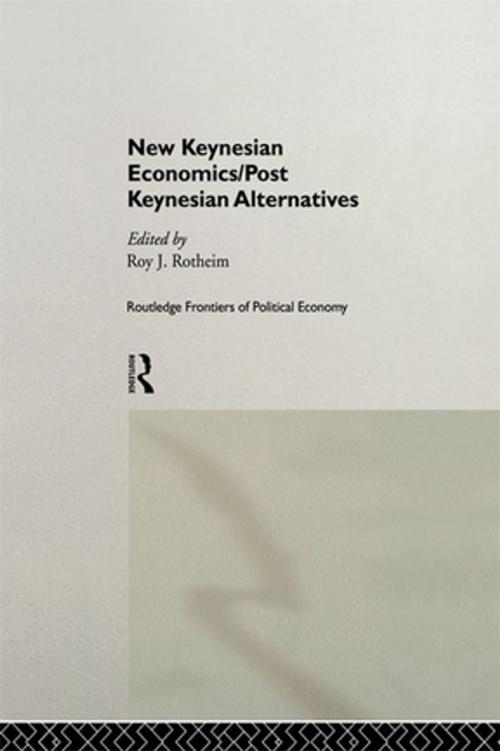 Cover of the book New Keynesian Economics / Post Keynesian Alternatives by , Taylor and Francis