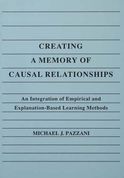 Cover of the book Creating A Memory of Causal Relationships by Michael J. Pazzani, Taylor and Francis