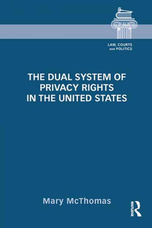 Cover of the book The Dual System of Privacy Rights in the United States by Mary McThomas, Taylor and Francis